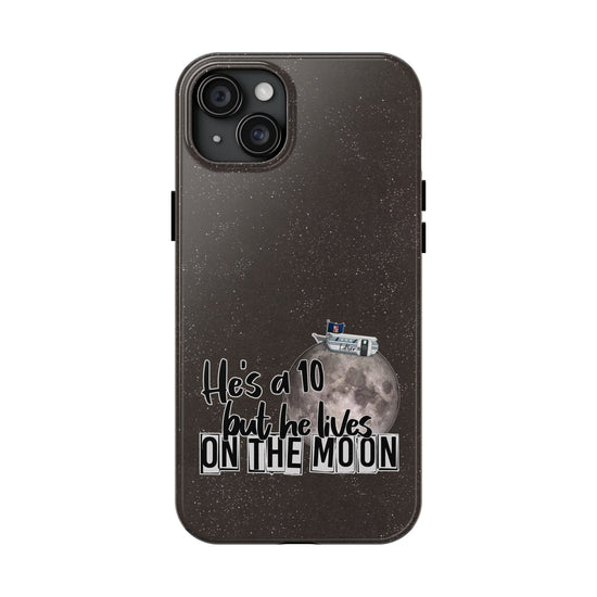 He's a 10 But... Phone Case - Fandom-Made