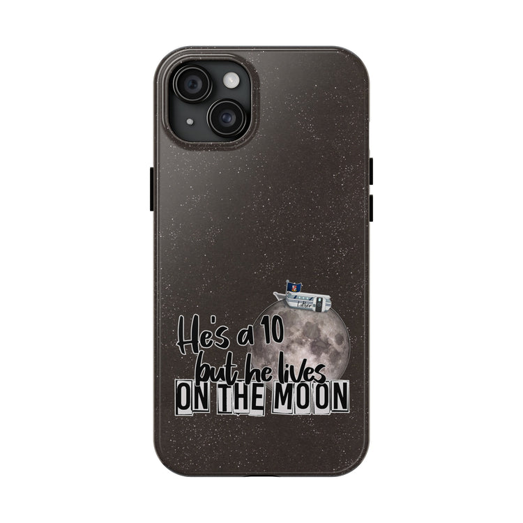 He's a 10 But... Phone Case - Fandom-Made
