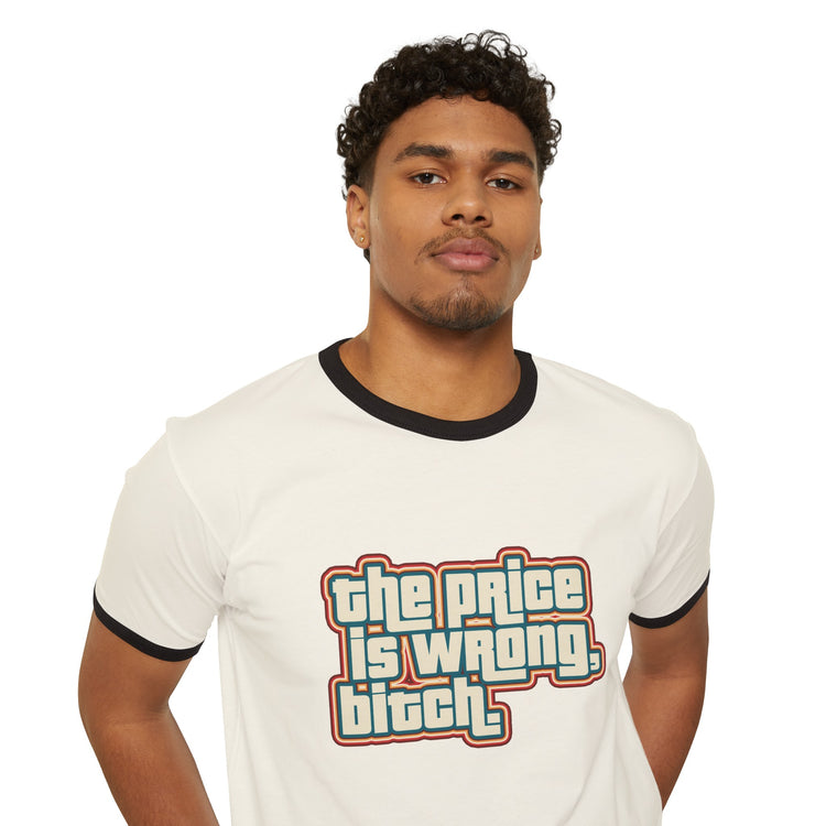 The Price Is Wrong Ringer T-Shirt - Fandom-Made