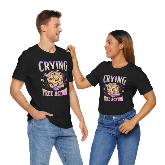 Crying Is a Free Action Unisex T-Shirt - Fandom-Made