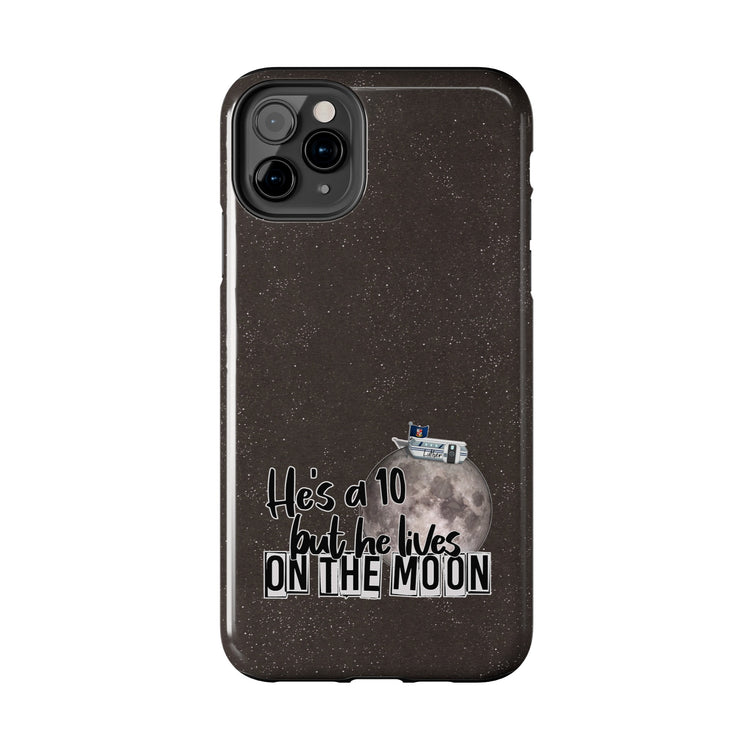 He's a 10 But... Phone Case - Fandom-Made