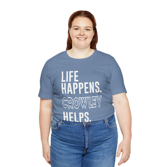 Life Happens Crowley Helps T-Shirt - Fandom-Made