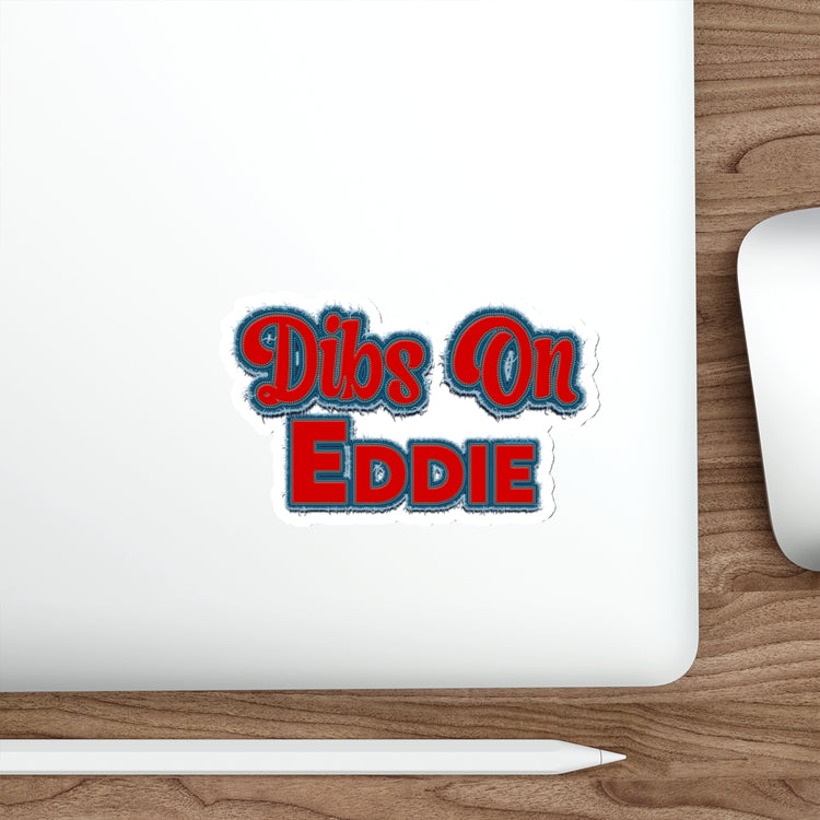 Dibs On Eddie Die-Cut Stickers - Fandom-Made