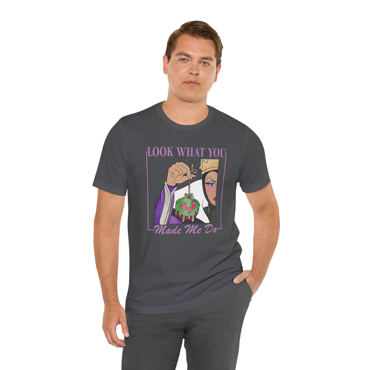 Look What You Made Me Do Unisex T-Shirt - Fandom-Made