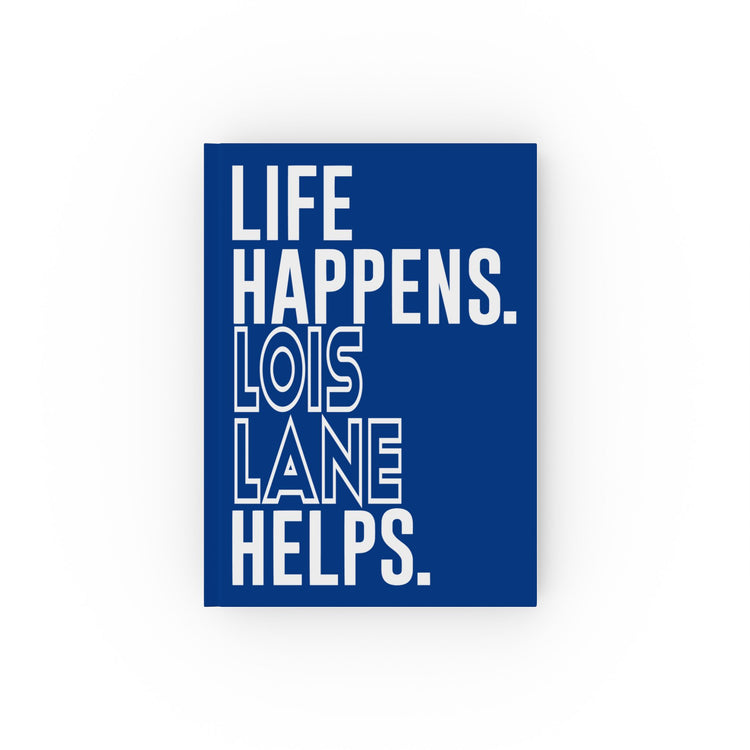 Life Happens Lois Lane Helps Journal