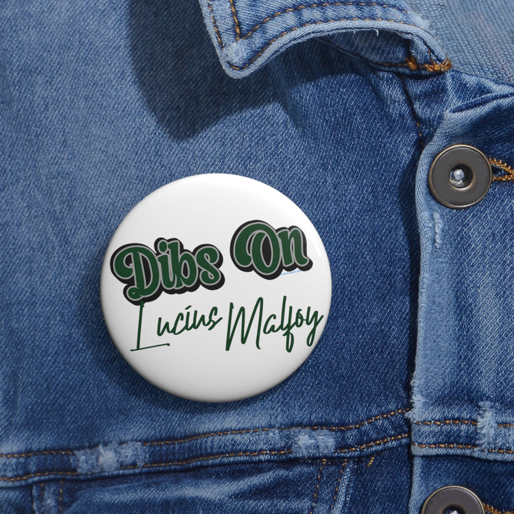 Dibs On Lucius Malfoy Pins - Fandom-Made