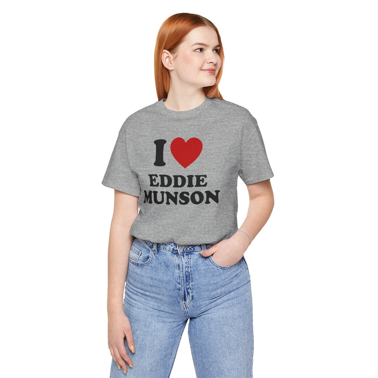 I Love Eddie Munson T-Shirt - Fandom-Made