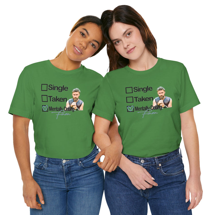 Mentally Dating Finan T-Shirt - Fandom-Made