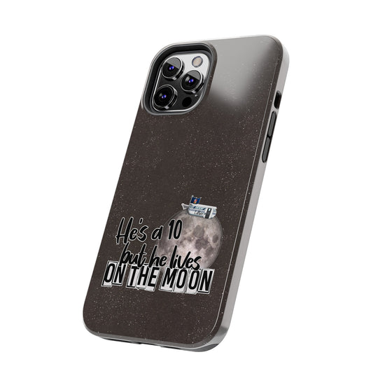 He's a 10 But... Phone Case - Fandom-Made