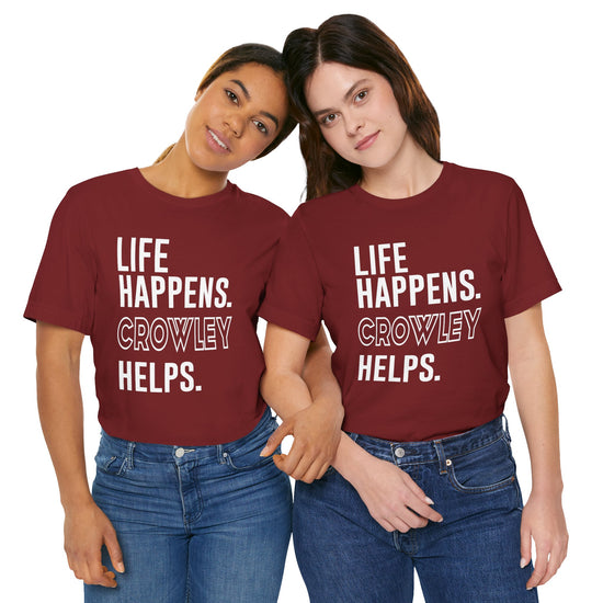 Life Happens Crowley Helps T-Shirt - Fandom-Made