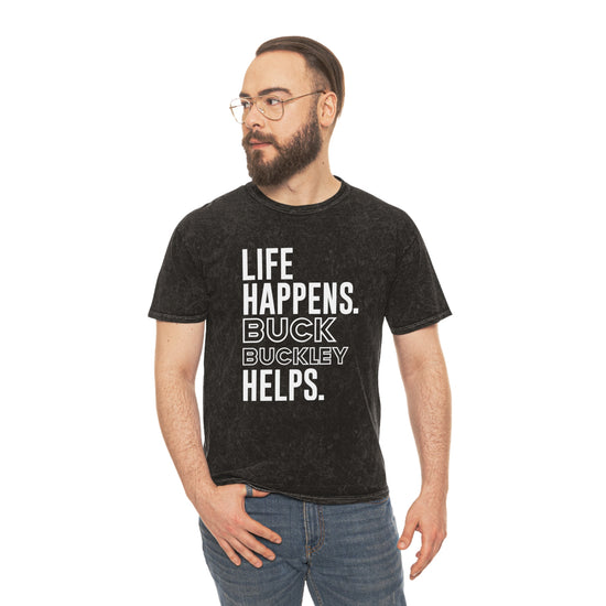 Life Happens Buck Buckley Helps T-Shirt - Fandom-Made