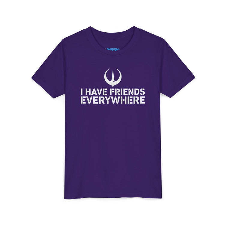 I Have Friends Everywhere Youth Tee - Fandom-Made