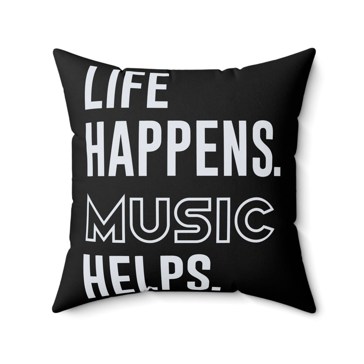 Life Happens Music Helps Square Pillow - Fandom-Made
