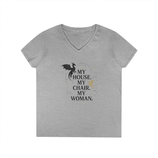 My House My Chair My Woman Ladies' V-Neck Tee - Fandom-Made