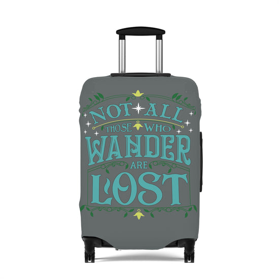 Not All That Wander Are Lost Luggage Cover - Fandom-Made