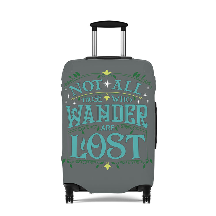 Not All That Wander Are Lost Luggage Cover - Fandom-Made