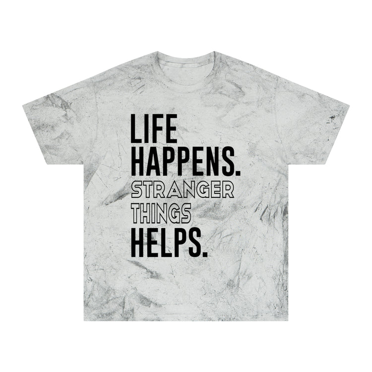 Life Happens Stranger Things Helps Tie-Dye Unisex T-Shirt - Fandom-Made