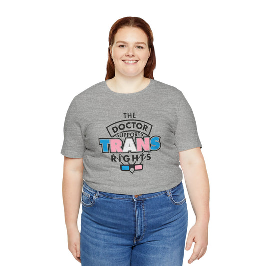 The Doctor Supports Trans Rights Unisex T-Shirt