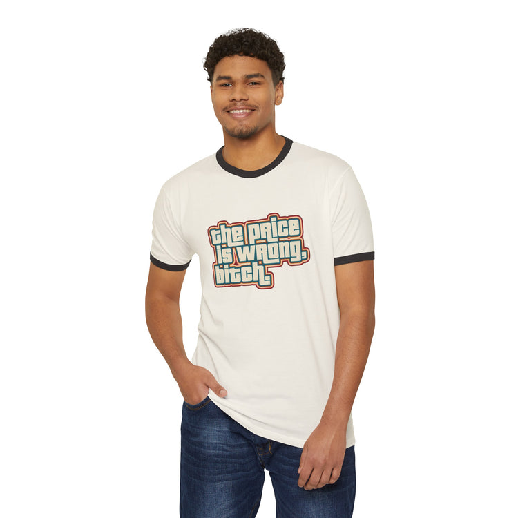 The Price Is Wrong Ringer T-Shirt - Fandom-Made