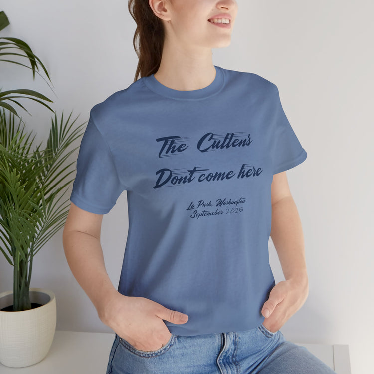 The Cullens Don't Come Here T-Shirt - Fandom-Made