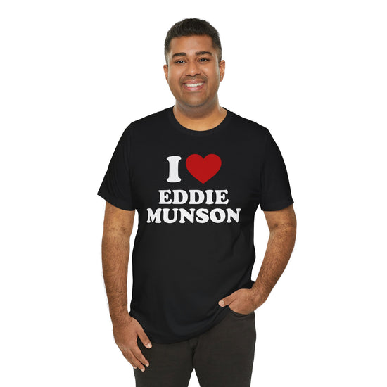 I Love Eddie Munson T-Shirt - Fandom-Made