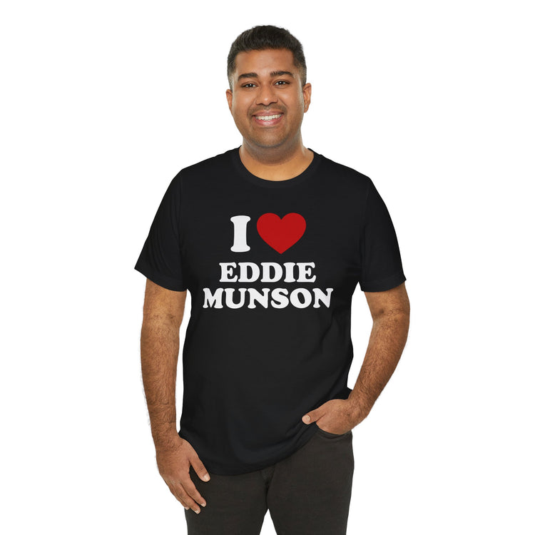 I Love Eddie Munson T-Shirt - Fandom-Made