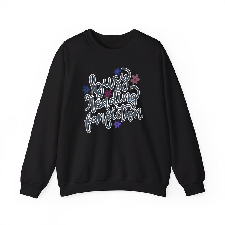 Busy Reading Fan Fiction Sweatshirt - Fandom-Made