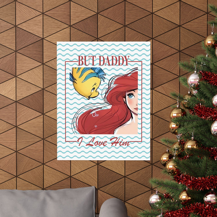 But Daddy I Love Him Poster - Fandom-Made