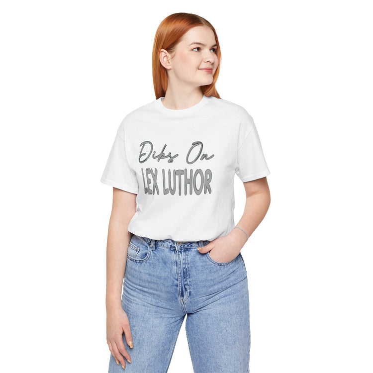Dibs On Lex Luthor T-Shirt - Fandom-Made