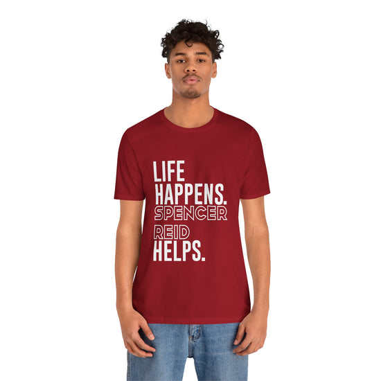 Life Happens Spencer Reid Helps T-Shirt - Fandom-Made