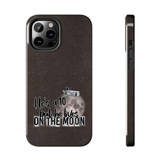 He's a 10 But... Phone Case - Fandom-Made