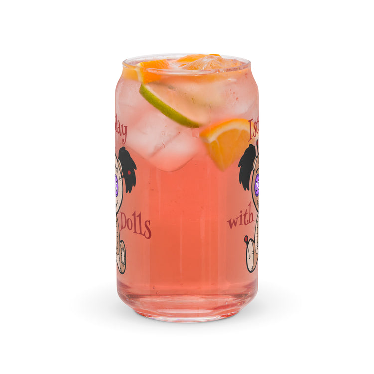 I Still Play With Dolls Can-Shaped Glass - Fandom-Made