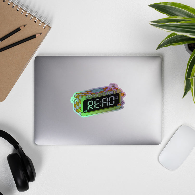 Always a Good Time To Read Holographic Sticker - Fandom-Made