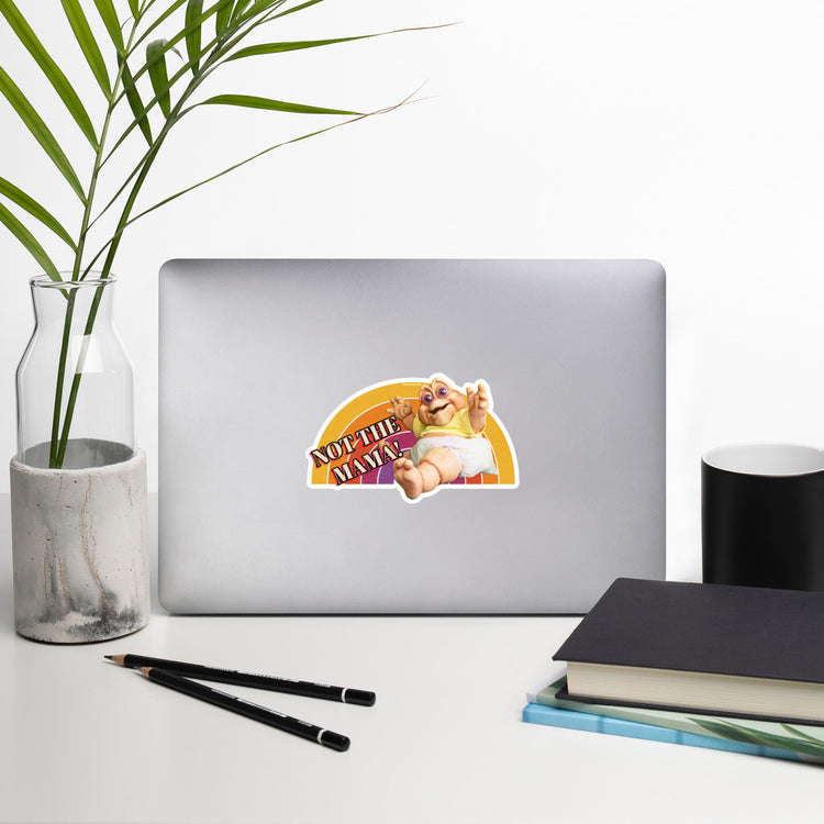 Not The Mama Sticker - Fandom-Made