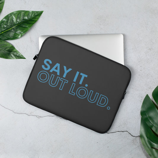 Say It Out Loud Laptop Sleeve - Fandom-Made
