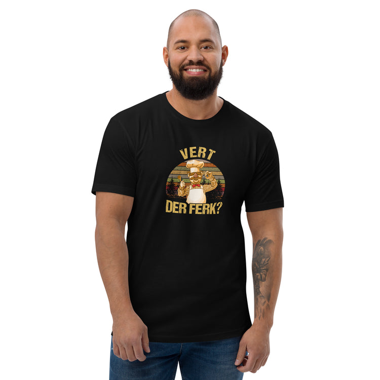 Vert Der Ferk? Men's Fitted T-Shirt - Fandom-Made