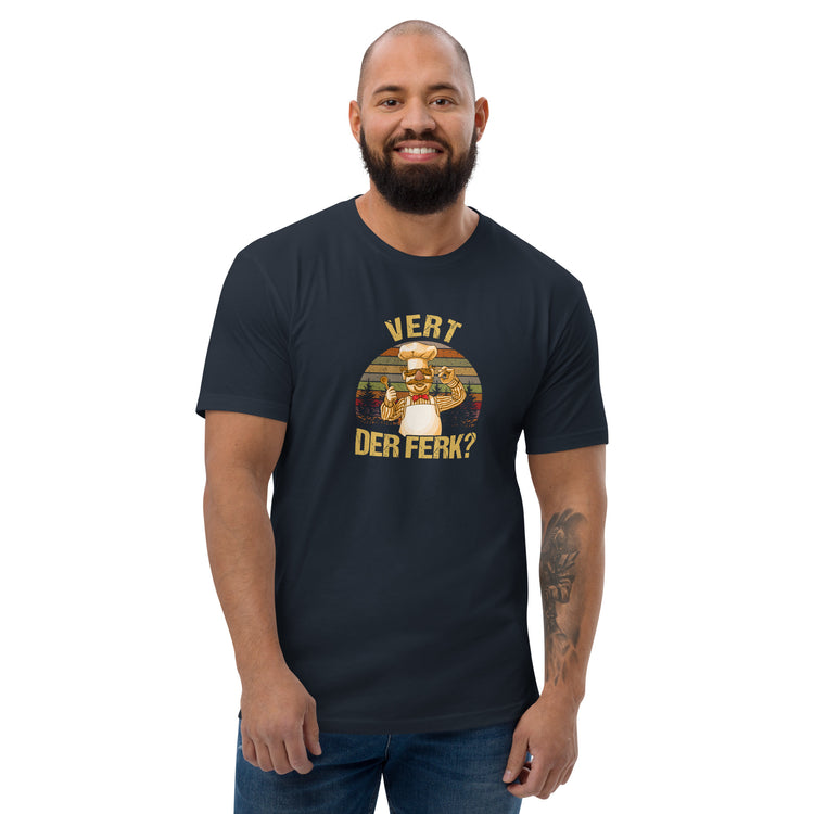 Vert Der Ferk? Men's Fitted T-Shirt - Fandom-Made