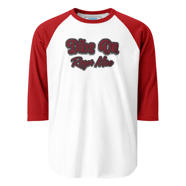 Dibs On Roger Mac Unisex 3/4 Sleeve Raglan Shirt - Fandom-Made