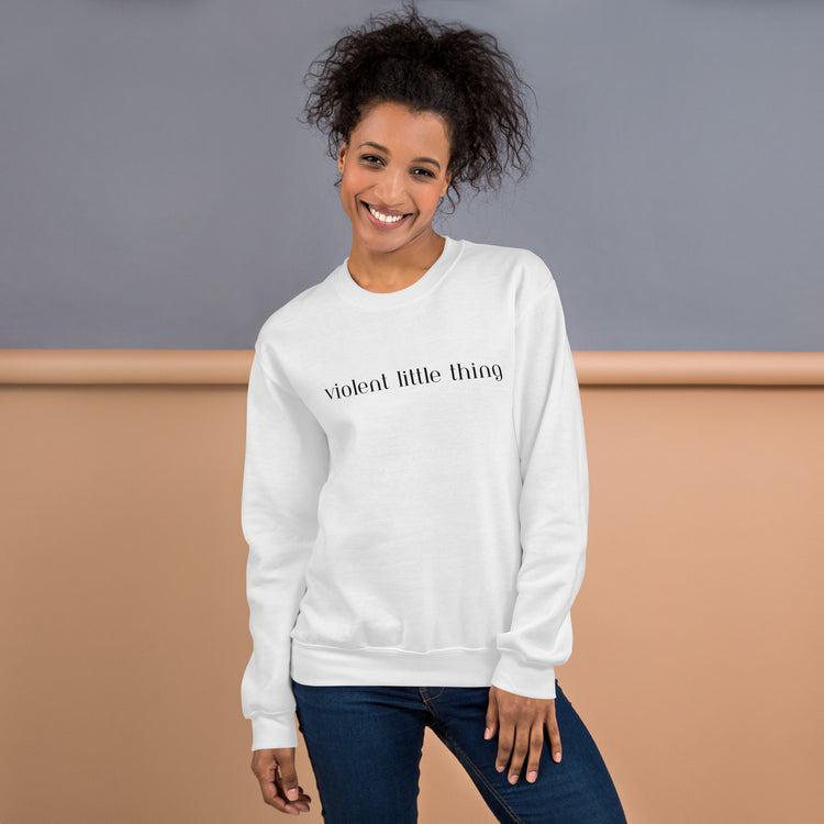 Violent Little Thing Sweatshirt - Fandom-Made