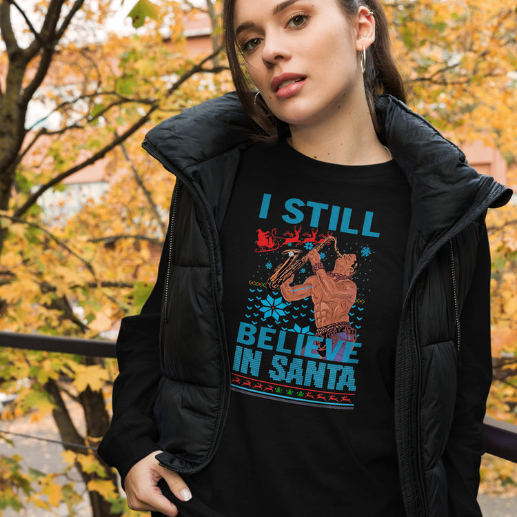 I Still Believe in Santa Unisex Long Sleeve Tee - Fandom-Made