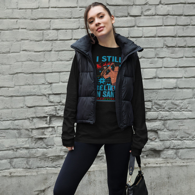 I Still Believe in Santa Unisex Long Sleeve Tee - Fandom-Made