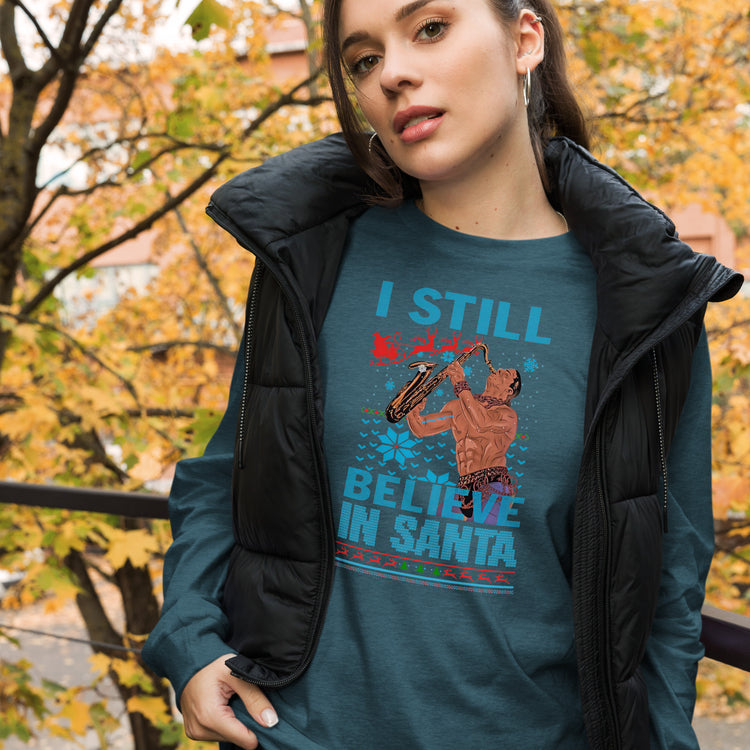 I Still Believe in Santa Unisex Long Sleeve Tee - Fandom-Made