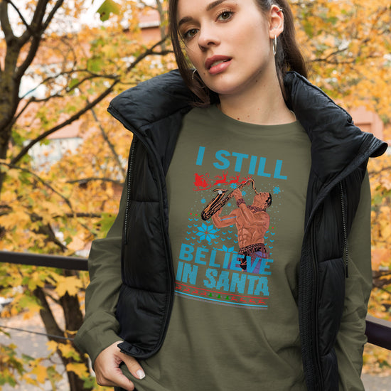 I Still Believe in Santa Unisex Long Sleeve Tee - Fandom-Made