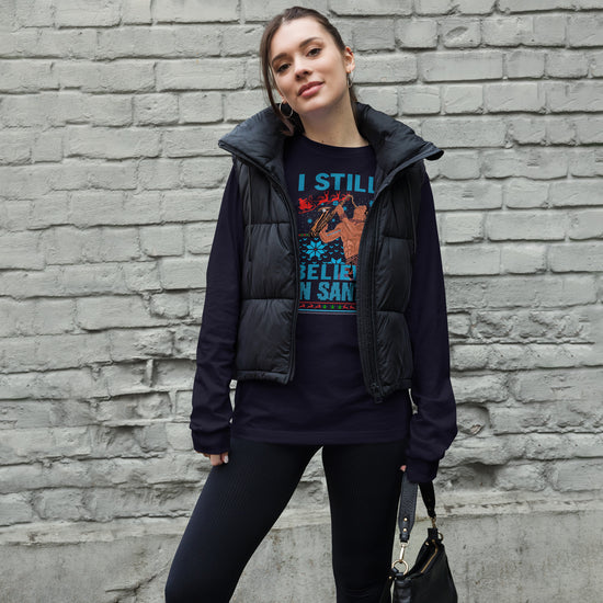 I Still Believe in Santa Unisex Long Sleeve Tee - Fandom-Made