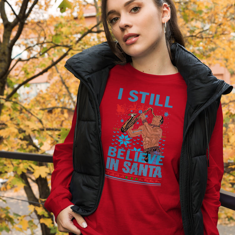 I Still Believe in Santa Unisex Long Sleeve Tee - Fandom-Made
