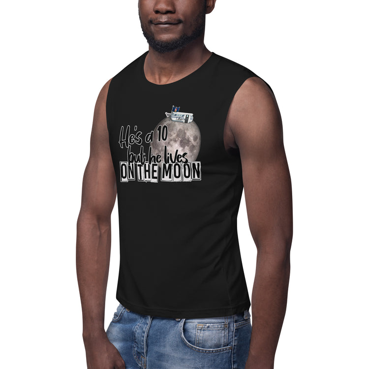He's a 10 But... Unisex Muscle Shirt - Fandom-Made