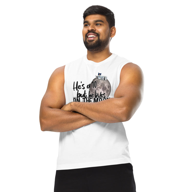 He's a 10 But... Unisex Muscle Shirt - Fandom-Made