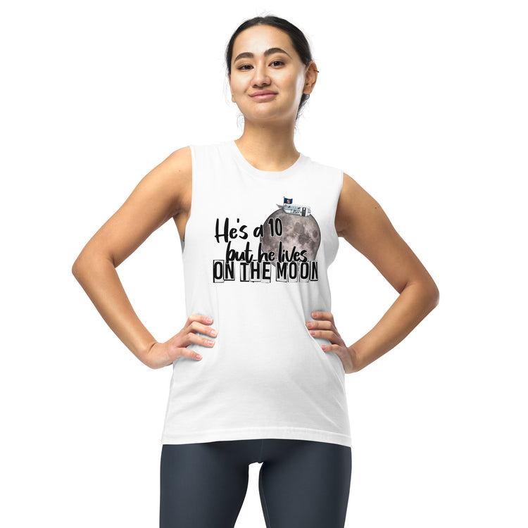 He's a 10 But... Unisex Muscle Shirt - Fandom-Made