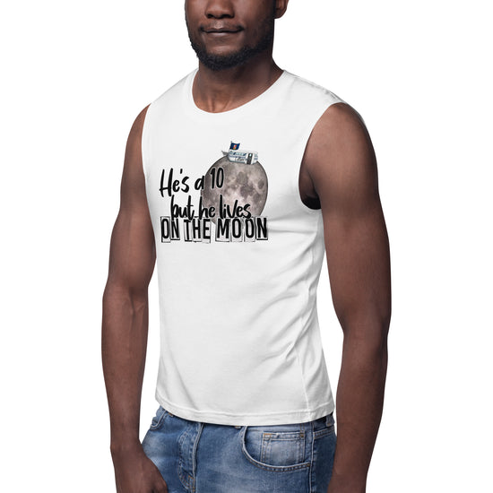 He's a 10 But... Unisex Muscle Shirt - Fandom-Made
