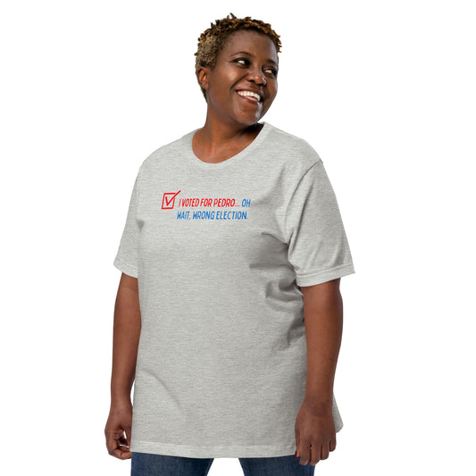 Voted For Pedro T-Shirt - Fandom-Made